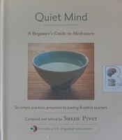 Quiet Mind - A Beginner's Guide to Meditation written by Susan Piver performed by Sakyong Mipham, Larry Rosenberg, Edward Espe Brown and Sharon Salzberg on Hardback Book and Audio CD (Abridged)